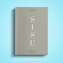 (พร้อมส่ง) Finding SISU เด็ดเดี่ยวแม้โดดเดี่ยว (ฉบับปี 2023) กัตเทีย พันต์ซาร์ Katja Pantzar Openbooks